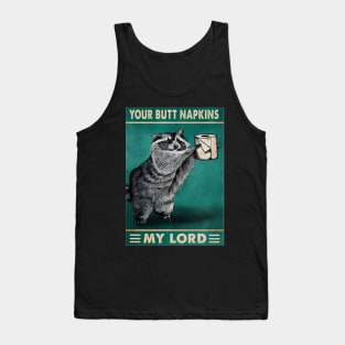 Your butt napkins my lord Tank Top